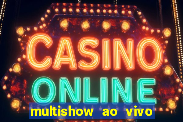 multishow ao vivo gratis online